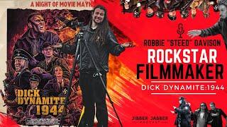 From Rockstar to Reel: Dick Dynamite: 1944 with Filmmaker Robbie “Steed” Davidson