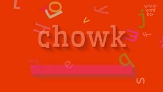 CHOWK - HOW TO PRONOUNCE IT? #chowk