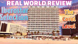 REAL WORLD Review Of The Iberostar Selection Cancun's Coral Level 