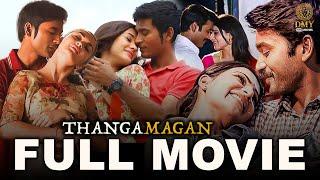 Thanga Magan Ultra HD 4K Tamil Full Movie | Dhanush | Samantha Prabhu | Amy Jackson | Anirudh | DMY