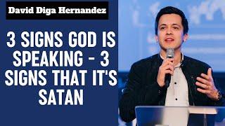 3 Signs God is Speaking - 3 Signs that it's Satan | Pastor David Diga Hernandez
