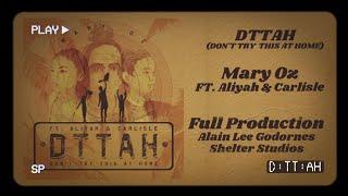 Mary Oz Ft. Aliyah & Carlisle - DTTAH (Don't Try This At Home) Official Lyric Video