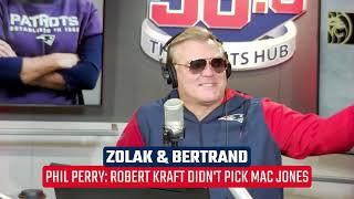 Mac Jones was a Belichick Pick, not Kraft - Phil Perry with Zolak & Bertrand