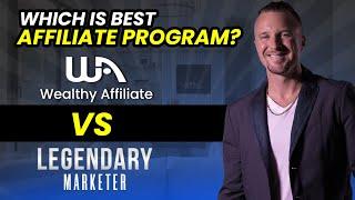 Wealthy Affiliate affiliate program vs Legendary Marketer affiliate program - Which is better?