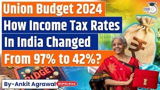 From 97% To 42% | How Tax Rates for Individuals Changed? Budget 2024 | Economy | UPSC