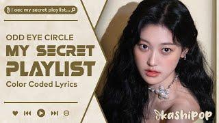 ODD EYE CIRCLE - My Secret Playlist (Color Coded Lyrics)