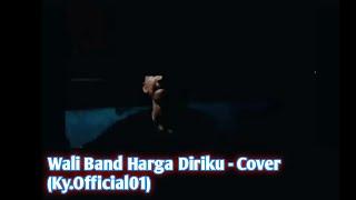 Wali Band ~ Harga Diri Ku Cover (Ky.Official)