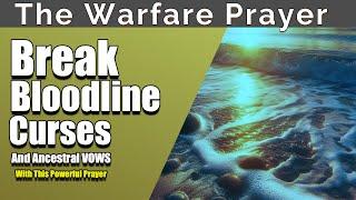 Break Bloodline Curses And Ancestral Vows | Powerful Prayer for Freedom and Divine Destiny