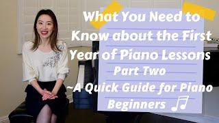 What You Need to Know about the First Year of Piano Lessons~A Quick Guide for Piano Beginners Part 2