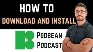  How to Download and Install Podbean Podcast App & Player App (Full Guide)