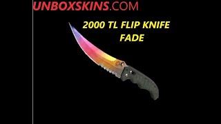 2000 TL FLIP KNIFE FADE ÇIKARTTIM !! UNBOXSKINS.COM #1