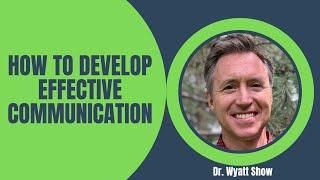 How to develop effective communication skills in 6 steps to improve your connection