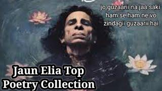 Jaun Elia Top Poetry Collection  || Jaun Best ShayariCollection || John Elia #jauneliashayari #sad