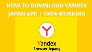 How to Download Yandex Japan APK | 100% Working