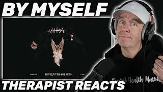 Therapist REACTS to Lil Baby - By Myself (ft. Rod Wave & Rylo Rodriguez)