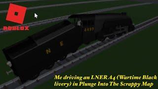 Roblox: Me driving an LNER A4 (Wartime Black livery) in Plunge Into The Scrappy Map