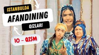 Afandining qizlari - Istanbulda (o'zbek serial) 10 - qism | Афандининг қизлари Истанбулда
