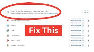 Fix These Extension May Soon No Longer Be Supported Problem on Google Chrome