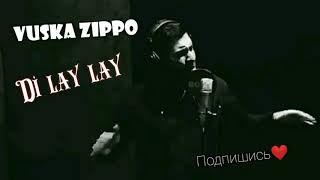 Vuska Zippo - Ди Лай Лай ( Official Music )