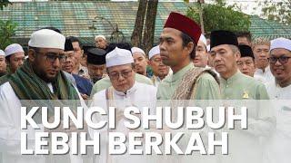 KUNCI SHUBUH LEBIH BERKAH | Ustadz Abdul Somad