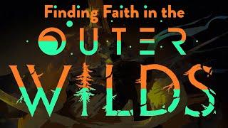 Finding Faith in the Outer Wilds