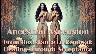 From Resistance to Renewal: Healing Through Acceptance