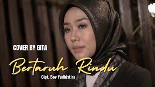 BERTARUH RINDU - COVER BY GITA