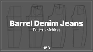 How To Make Barrel Denim Jeans [Pattern Making Tutorial]