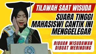 Tilawah saat wisuda mahasiswi cantik ini bersuara tinggi dan menggelegar, wisudawan dibuat merinding