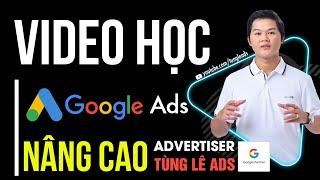 [Full Video] Hướng Dẫn Học Google Ads Nâng Cao | Tùng Lê Ads