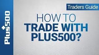 How to trade with Plus500  | Plus500 Trader's Guide (non EU)