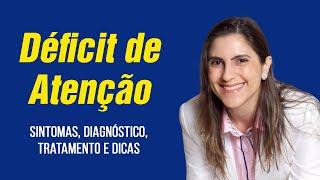 Déficit de atenção: Sintomas, Diagnóstico e Dicas