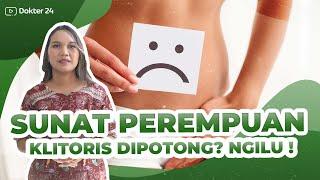 Dokter 24 - Sunat Perempuan, Klitoris Dipotong? BIKIN NGILU!