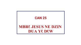 CAN 25 - MBRƐ JESUS NE DZIN DUA YƐ DƐW @wesleycathedraleffiduase7847