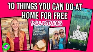 10 THINGS YOU CAN DO WHILE SOCIAL DISTANCING