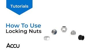 How To Use Locking Nuts | Accu Tutorials