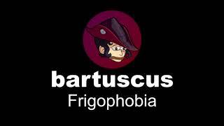 bartuscus - Frigophobia