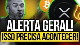 ALERTA! XRP ISSO PRECISA ACONTECER PARA UMA NOVA ALTA! BITCOIN, ETHEREUM