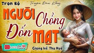 Nghe 5 Phút khóc hai hàng lệ: " NGƯỜI CHỒNG ĐỐN MẠT " - Kể chuyện làng quê hay nhất 2024