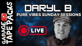 Daryl B | Pure Vibes Sunday Sessions | House & Garage