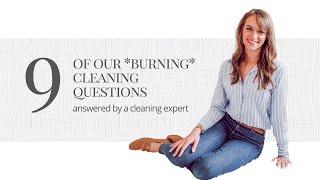 9 Of Our Burning Cleaning Questions Answered By A Cleaning Expert