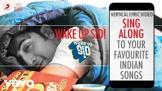 Wake Up Sid! - Official Bollywood Lyrics|Shankar Mahadevan|Loy Mendonsa