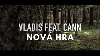 Vladis - Nová hra feat Cann (Off.video)