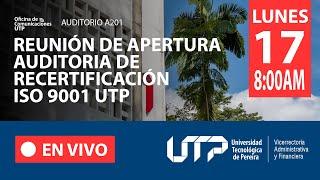 Reunión de apertura auditoria de recertificación ISO 9001 UTP | EN VIVO 