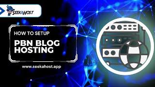 How To Setup PBN Blog Hosting Package on SeekaHost.app