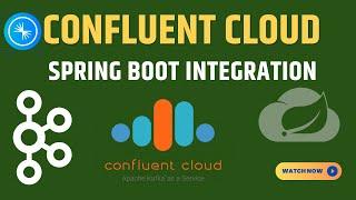 Spring Boot with Confluent Kafka Integration | Create Apache Kafka cluster | Confluent Cloud Demo