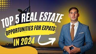 Investing in Dubai: Top 5 Real Estate Opportunities for Expats in 2024