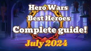 Hero Wars Best Heroes & Teams - 2024 July