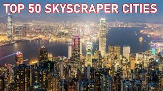 Top 50 Cities with the Most Skyscrapers in 2024