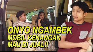 The Onsu Family - Onyo ngambek, mobil kenangannya mau dijual!